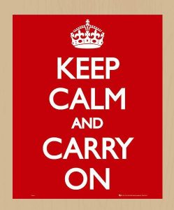 Keep Calm and Carry On